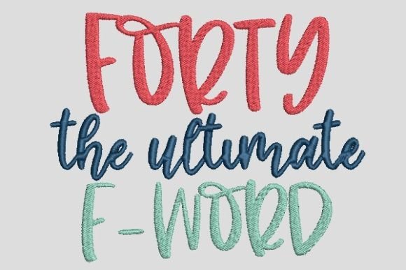 Forty the Ultimate F-Word