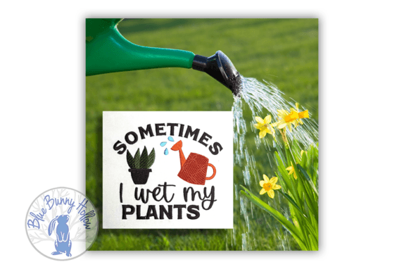 Sometimes I Wet My Plants